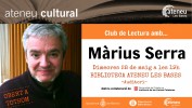 Dimecres 28 de maig, sessió del Club de Lectura Novel·la amb Màrius Serra